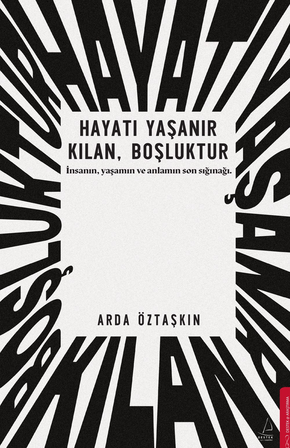 Hayatı Yaşanır Kılan, Boşluktur — Arda Öztaşkın kitap kapağı